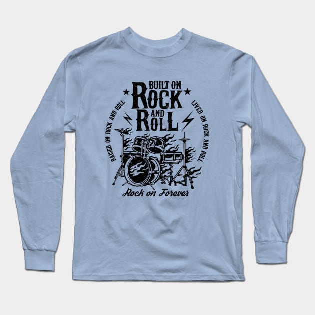 Built on Rock and Roll Long Sleeve T-Shirt by artlahdesigns